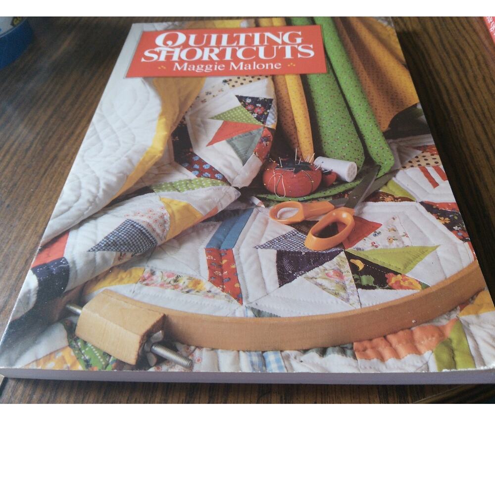 Quilting Shortcuts By Maggie Malone (1986 Sterling Publishing)